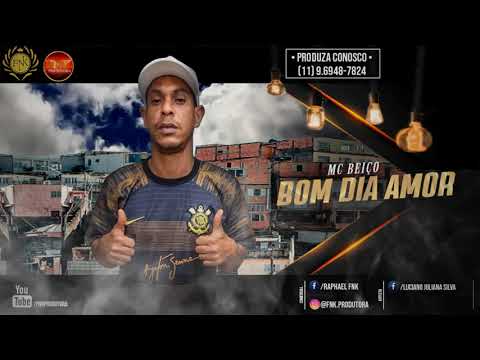 🔵 Mc Beiço - Bom Dia Amor  { FNK Produções }