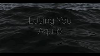 Losing You by Aquilo Lyric Video