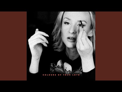 Colours Of Your Love