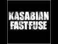 Kasabian - Fast Fuse 