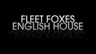 Fleet Foxes - English House