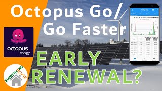Octopus Energy Go/Go Faster - ACTION: Time For Early Renewal 2022?