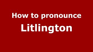 How to pronounce Litlington