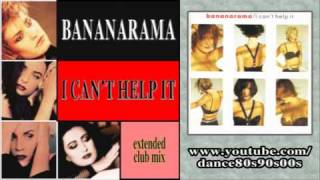 BANANARAMA - I Can't Help It (extended club mix)