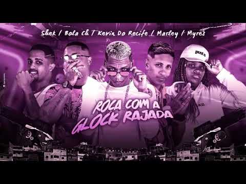 KEVIN DO RECIFE E MC MARLEY E BOLA CH E MC SHEK E MYRES - ROÇA COM A GLOCK RAJADA