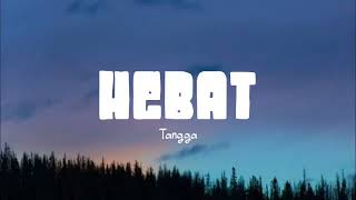 Download lagu Tangga - Hebat (Lirik Lagu) mp3