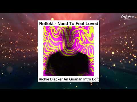 Reflekt - Need To Feel Loved (Richie Blacker An Grianan Intro Edit)