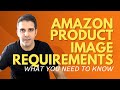AMAZON PRODUCT IMAGE REQUIREMENTS - WHAT YOU NEED TO KNOW BEFORE CREATING YOUR LISTING