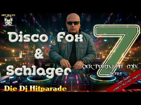 Schlager und Discofox MEGA MIX   7  -  2025 ( Mixed by NEO TRAXX )