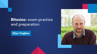 Bitesize: exam practice and preparation with Glyn Hughes