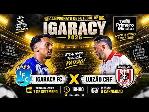 🔴 AO VIVO | IGARACY FC x LUIZÃO CRF | Campeonato de Futebol de Igaracy 2026