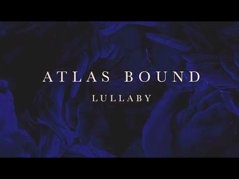 download lagu mp3 mp4 Lullaby Atlas Bound, download lagu Lullaby Atlas Bound gratis, unduh video klip Lullaby Atlas Bound