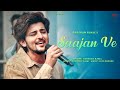 Saajan Ve (Full Song) Darshan Raval | Gurpreet Saini | Lijo George