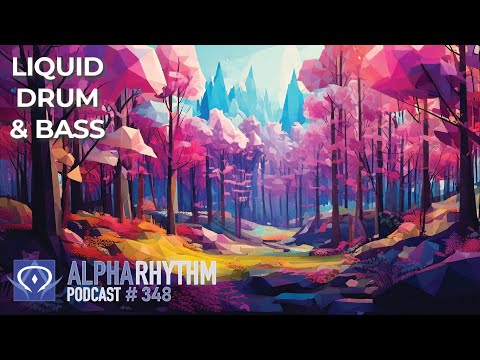 Alpha Rhythm Drum & Bass Podcast LIVE (Episode 348)