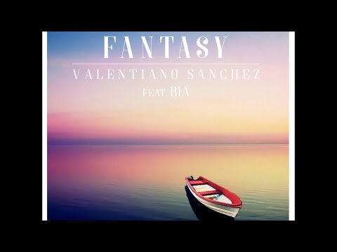 Valentiano Sanchez feat BIA - Fantasy