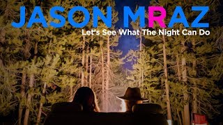 Jason Mraz - Let&#39;s See What The Night Can Do | lyrics