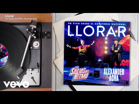 Los Socios Del Ritmo, Alexander Acha - Llorar (Audio/En Vivo Desde El Auditorio Nacional)