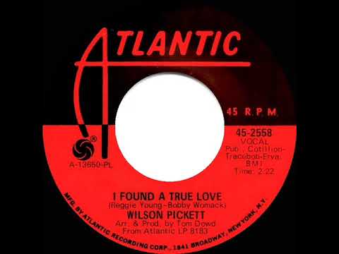 1968 HITS ARCHIVE: I Found A True Love - Wilson Pickett (mono 45)