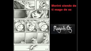 Moriré siendo de ti mago de oz
