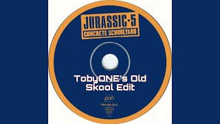 Jurassic 5 - Concrete Schoolyard (TobyONE&#39;s Old Skool Edit)