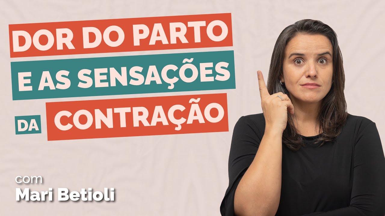 Como é a Dor do Parto e as Sensações da Contração - com Mariana Betioli