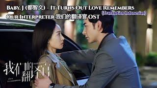 Download lagu Baby. J (都智文) – It Turns Out Love Remembers (原来爱记得) | Our Interpreter《我们的翻译官》OST Lyrics Indo mp3
