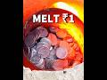 Melting Coins to make Crores 🤑