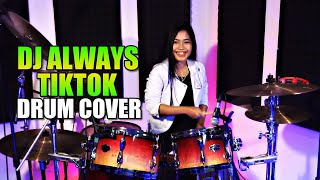 Download lagu DJ ALWAYS | TIKTOK | DRUM COVER BY NUR AMIRA SYAHIRA mp3