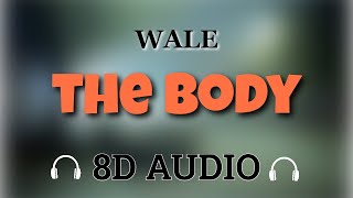 Wale - The Body feat. Jeremih [8D AUDIO]