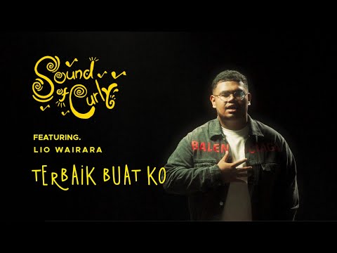 Sound of Curly ft. Lio Wairara - Terbaik Buat Ko (Official Music Video)