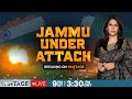 Operation Sindoor LIVE Sirens In Jammu India Responds To Pak Attack Vantage With Palki Sharma