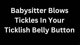 Yandere Babysitter RASPBERRY TICKLES u  W/ Zerberts n Blows Tickley Tickles In Ur Belly Button[Asmr]