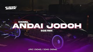 Download lagu DJ ANDAI JODOH - CHOMEL ( EGIE RMX ) mp3