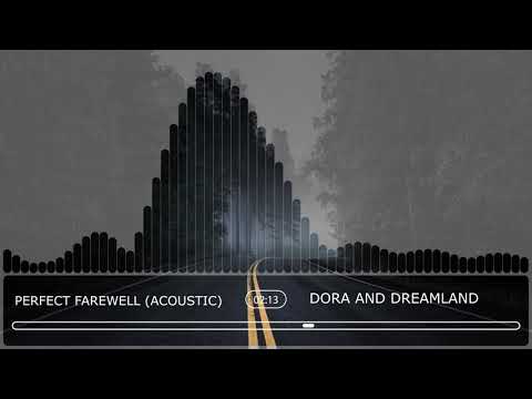 Dora And Dreamland - Perfect Farewell Acoustic (Official Audio Stream)