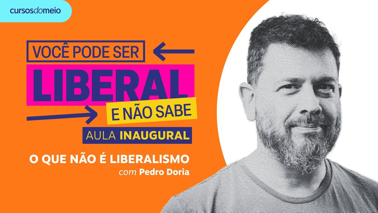 Aula inaugural do novo curso sobre liberalismo: “Você pode ser liberal e não sabe” | Cursos do Meio
