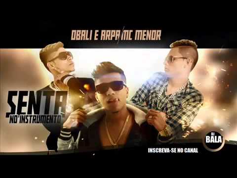 OBALI E ARPA PART MC MENOR   SENTE O INSTRUMENTO   MUSICA NOVA 2015 Deejhay Stiifler