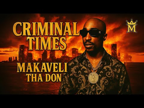 Makaveli Tha Don - Criminal Times (2025 Written By Tupac Shakur)