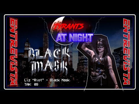 Tyrants At Night 09: Black Mask - Reina de las Bestias