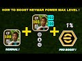 HOW TO BOOST FREE NEYMAR POWER MAX LEVEL || EFOOTBALL 2024 MOBILE
