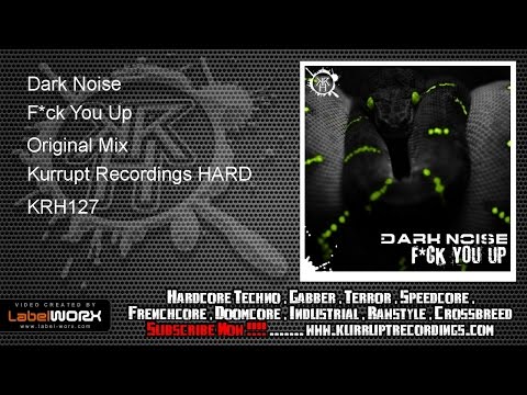 Dark Noise - F*ck You Up (Kurrupt Recordings HARD - KRH127)