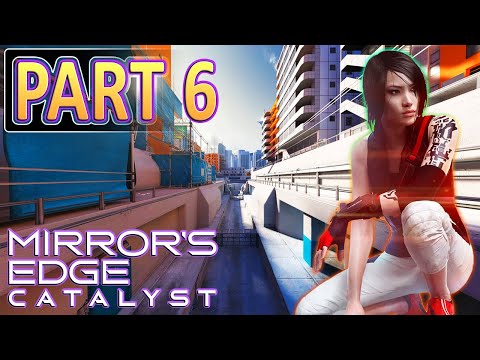 MIRROR`S EDGE CATALYST Gameplay Walkthrough Part 6 [2K 60FPS PC Ultrawide] - No Commentary