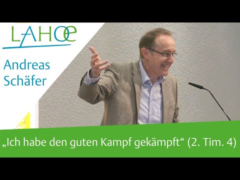 23.05.2022 Andreas Schäfer: „Ich habe den guten Kampf gekämpft“ (2. Tim. 4)