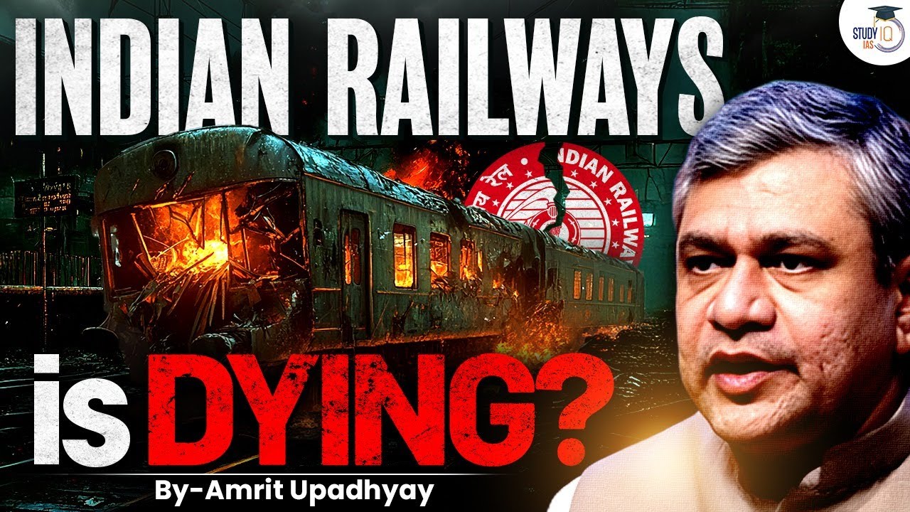 Fall of INDIAN Railways | What’s Killing India’s Lifeline? | Train | UPSC | StudyIQ IAS