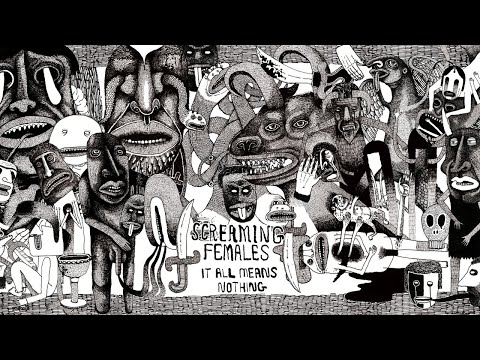 Screaming Females - "It All Means Nothing"