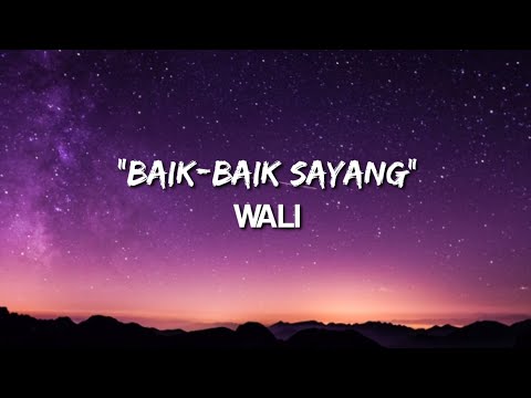 BAIK-BAIK SAYANG - WALI (LYRIC)
