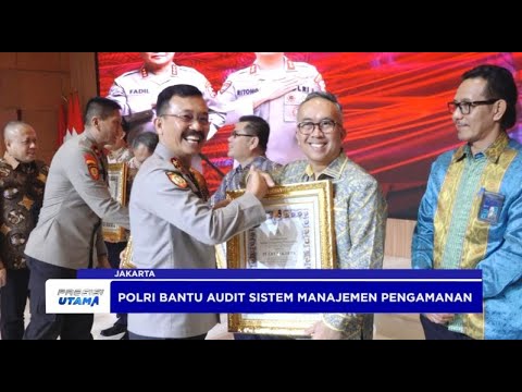 POLRI BANTU AUDIT SISTEM MANAJEMEN PENGAMANAN