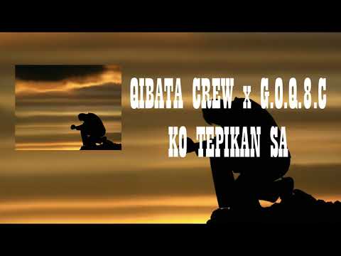 QIBATA CREW ft G.O.Q.8.C _-_ KO TEPIKAN SA