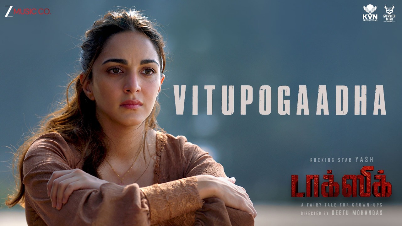 Vitupogaadha - Toxic (Tamil) | Yash & Kiara Advani | Vishal Mishra |  Vignesh Shivan