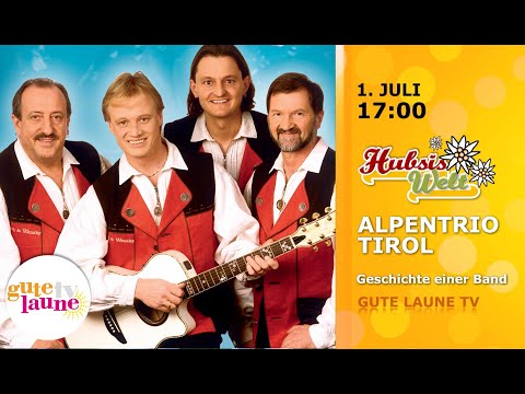 "Hubsis Welt" – Die Geschichte vom Alpentrio Tirol, Mittwoch, 1. Juli, 17 Uhr
