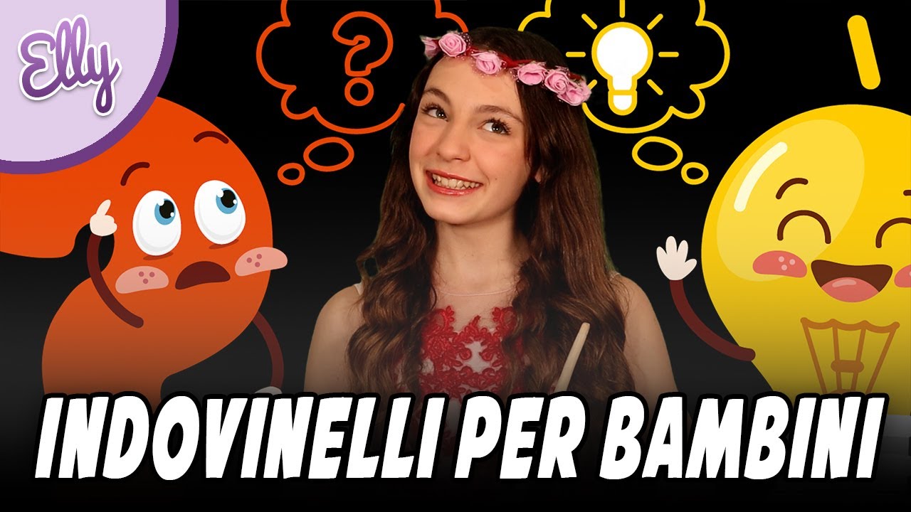 INDOVINELLI PER BAMBINI FACILI E DIVERTENTI - ELLY